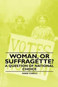 Woman, Or Suffragette? - A Question of National Choice_cover
