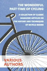 The Wonderful Past-Time of Cycling - A Collection of Classic Magazine Articles on the History and Techniques of Bicycle Riding_cover