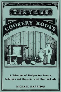 A Selection of Recipes for Sweets, Puddings and Desserts with Beer and Ale_cover