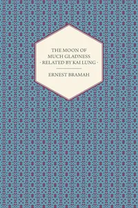 The Moon of Much Gladness - Related by Kai Lung_cover