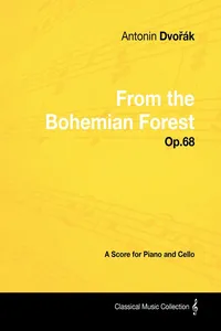 AntonÃ­n DvoÅ™Ã¡k - From the Bohemian Forest - Op.68 - A Score for Piano and Cello_cover