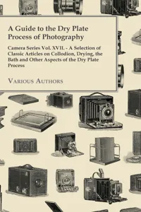 A Guide to the Dry Plate Process of Photography - Camera Series Vol. XVII._cover
