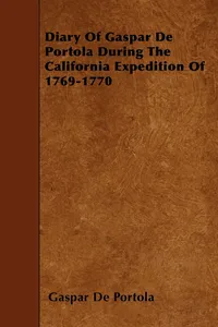 Diary Of Gaspar De Portola During The California Expedition Of 1769-1770_cover
