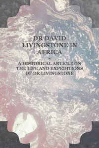 Dr David Livingstone in Africa - A Historical Article on the Life and Expeditions of Dr Livingstone_cover