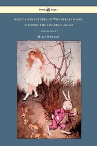 Alice's Adventures In Wonderland And Through The Looking-Glass - Illustrated by Milo Winter_cover