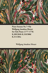 Piano Sonatas No.7-9 By Wolfgang Amadeus Mozart For Solo Piano K.309/284b K.310/300d K.311/284c_cover