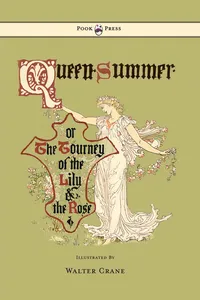 Queen Summer - Or the Tourney of the Lily and the Rose - Illustrated by Walter Crane_cover