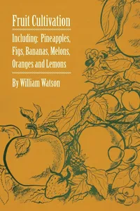 Fruit Cultivation - Including: Figs, Pineapples, Bananas, Melons, Oranges and Lemons_cover