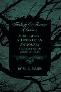 More Ghost Stories of an Antiquary - A Collection of Ghostly Tales_cover