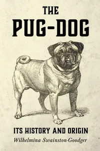 The Pug-Dog - Its History and Origin_cover