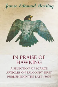 In Praise of Hawking - A Selection of Scarce Articles on Falconry First Published in the Late 1800s_cover
