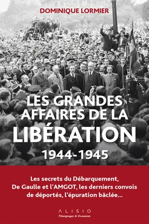 Les grandes affaires de la libération 1944-1945