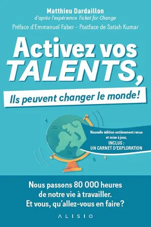 Activez vos talents, ils peuvent changer le monde !