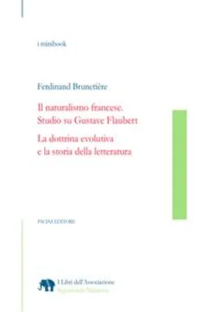 Il naturalismo francese. Studio su Gustave Flaubert La dottrina evolutiva e la storia della letteratura