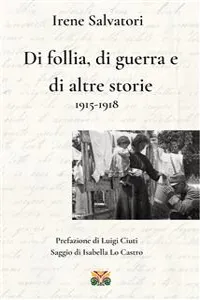 Di follia, di guerra e di altre storie 1915-1918_cover