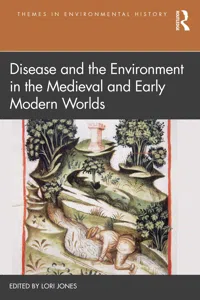 Disease and the Environment in the Medieval and Early Modern Worlds_cover