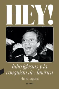 Hey! Julio Iglesias y la conquista de América_cover