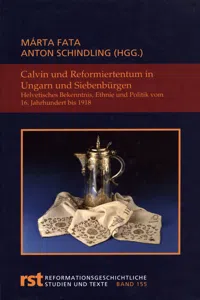 Calvin und Reformiertentum in Ungarn und Siebenbürgen_cover