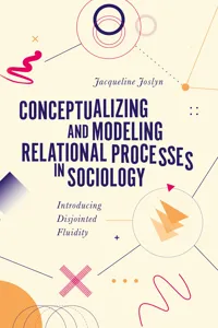 Conceptualizing and Modeling Relational Processes in Sociology_cover