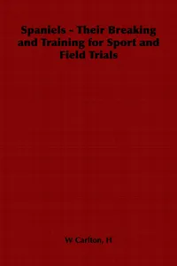 Spaniels - Their Breaking and Training for Sport and Field Trials_cover