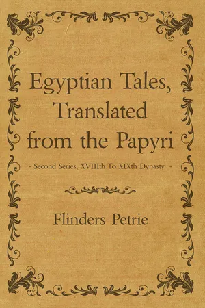 Egyptian Tales, Translated from the Papyri - Second Series, XVIIIth To XIXth Dynasty