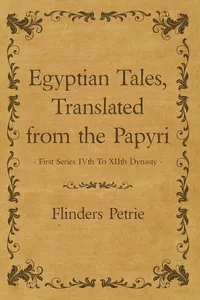 Egyptian Tales, Translated from the Papyri - First Series IVth To XIIth Dynasty_cover