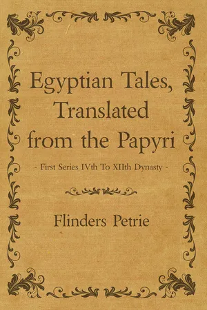 Egyptian Tales, Translated from the Papyri - First Series IVth To XIIth Dynasty