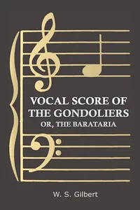 Vocal Score of the Gondoliers - Or, the Barataria_cover