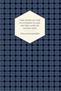 The Story of the Glittering Plain, or the Land of Living Men_cover