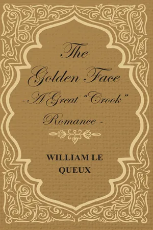 The Golden Face - A Great "Crook" Romance