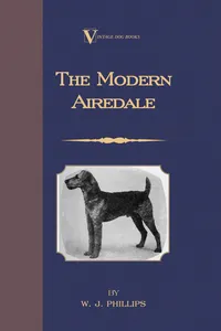 The Modern Airedale Terrier: With Instructions for Stripping the Airedale and Also Training the Airedale for Big Game Hunting_cover