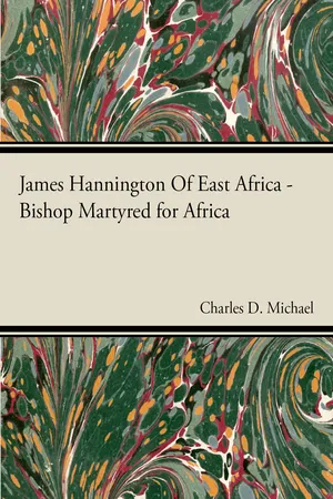 James Hannington of East Africa - Bishop Martyred for Africa