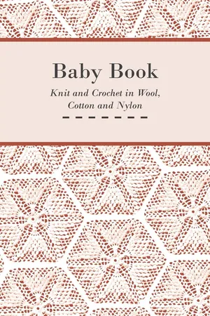Baby Book - Knit and Crochet in Wool, Cotton and Nylon