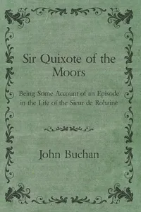 Sir Quixote of the Moors - Being Some Account of an Episode in the Life of the Sieur de Rohaine_cover