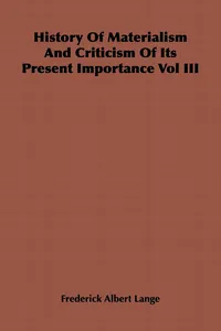 History of Materialism and Criticism of Its Present Importance Vol III_cover