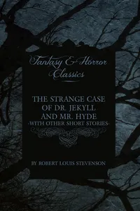 The Strange Case of Dr. Jekyll and Mr. Hyde & Five Other Terrifying Short Stories_cover