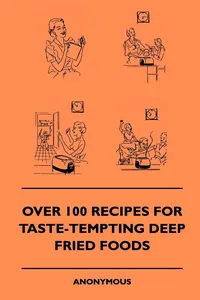 Over 100 Recipes For Taste-Tempting Deep Fried Foods_cover