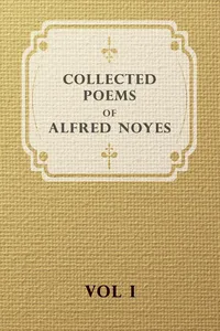 Collected Poems of Alfred Noyes - Vol I_cover