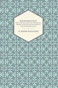 Regeneration: Being an Account of the Social Work of the Salvation Army in Great Britain_cover