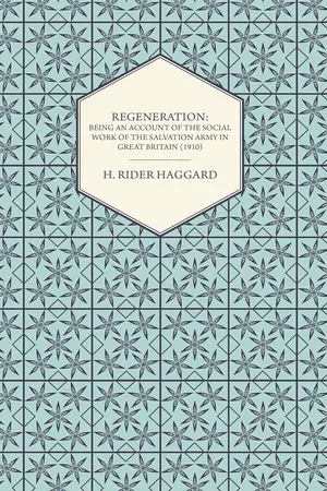 Regeneration: Being an Account of the Social Work of the Salvation Army in Great Britain (1910)