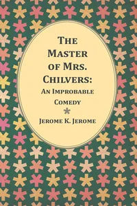 The Master of Mrs. Chilvers: An Improbable Comedy_cover