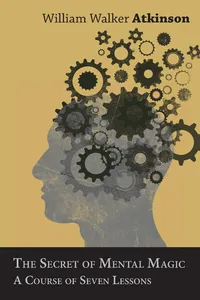 The Secret of Mental Magic - A Course of Seven Lessons_cover