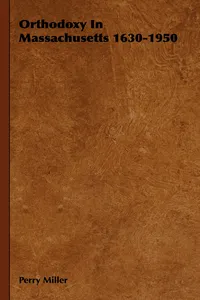 Orthodoxy in Massachusetts 1630-1950_cover