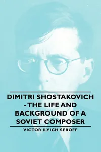 Dimitri Shostakovich - The Life and Background of a Soviet Composer_cover
