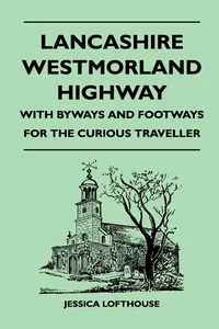 Lancashire Westmorland Highway - With Byways and Footways for the Curious Traveller_cover