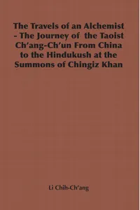 The Travels of an Alchemist - The Journey of the Taoist Ch'ang-Ch'un from China to the Hindukush at the Summons of Chingiz Khan_cover