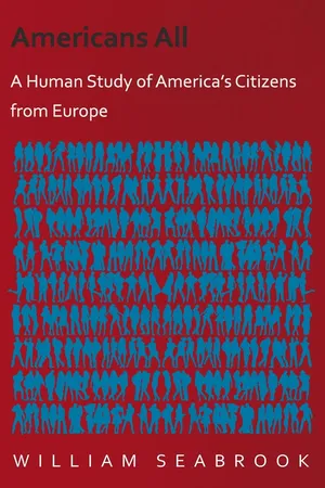 Americans All - A Human Study of America's Citizens from Europe