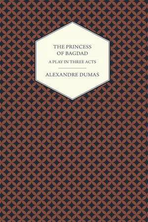 The Princess of Bagdad - A Play in Three Acts