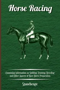 Horse Racing - Containing Information on Stabling, Training, Breeding and Other Aspects of Race Horse Preparation_cover