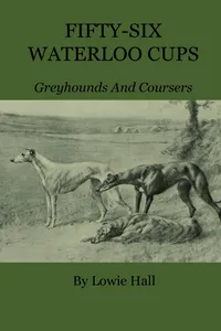 Fifty-Six Waterloo Cups - Greyhounds And Coursers_cover